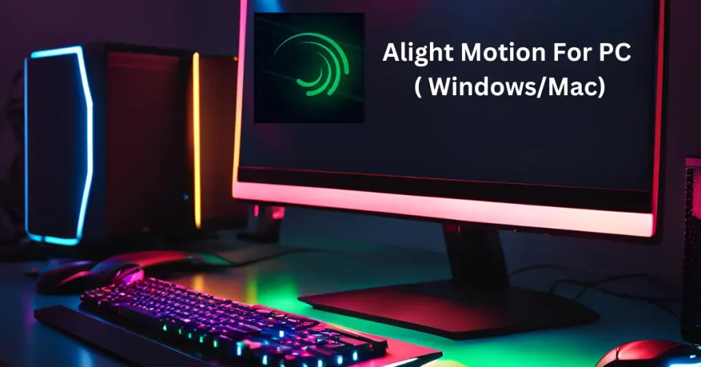 Alight Motion For PC ( Windows/Mac)