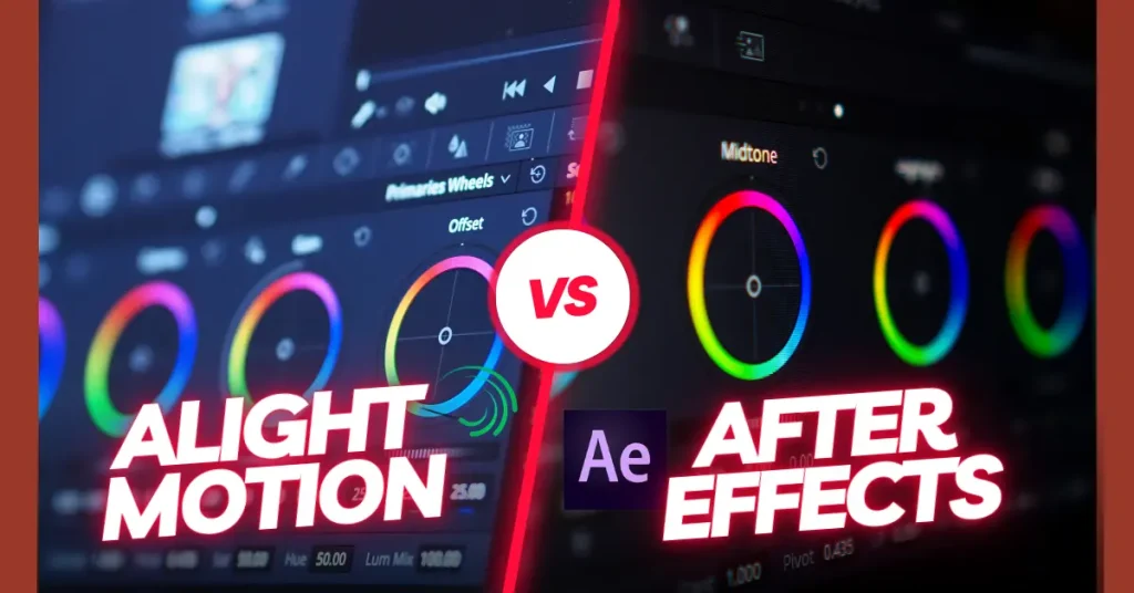 Alight Motion vs After Effects: Which is the Better Choice for Your Projects?